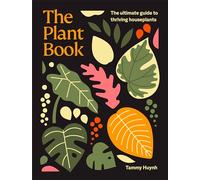 The Plant Book: The Ultimate Guide to Thriving Houseplants