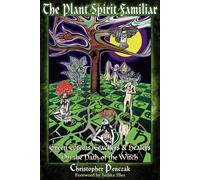 The Plant Spirit Familiar - Penczak Christopher