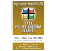 The Platinum Rule For Small Business Mastery