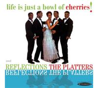 The Platters Life Is Just a Bowl of Cherries/Reflections (CD) Album