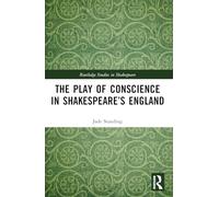 The Play of Conscience in Shakespeare’s England