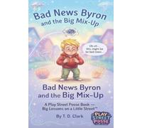The Play Street Posse: Bad News Byron and The Big Mix-Up