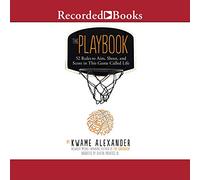 The Playbook: 52 Rules to Aim, Shoot, and Score in This Game Called Life