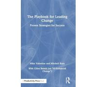 The Playbook for Leading Change: Proven Strategies for Success