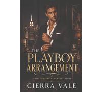 The Playboy Arrangement: A Marriage of Convenience Billionaire Romance: 4