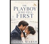 The Playboy Who Fell First: A He-Falls-First Small-Town Romance