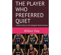 THE PLAYER WHO PREFERRED QUIET: A Sports Story in the Gallagher Road Universe