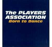 The Players Association - Born to Dance