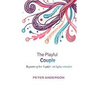 The Playful Couple: The Science of Love, Laughter, and Lasting Connection