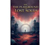 The Playground of Lost Souls