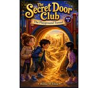 The Playground Tunnel: BOOK 3: The Secret Door Club