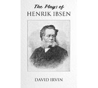 The Plays of Henrik Ibsen