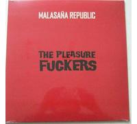 The Pleasure Fuckers - Malasana Republic