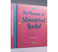 The Pleasure of Mismatched Socks!: A Collection of Original Poetry, Limericks, and Essays