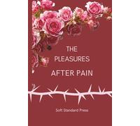 The Pleasures After Pain: A Journal for Healing, Self-Reflection, and Choosing Yourself Again