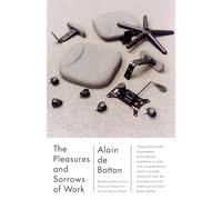 Alain De Botton The Pleasures and Sorrows of Work (Tascabile)