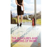 Alain de Botton The Pleasures and Sorrows of Work (Tascabile)