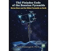 The Pleiades Code of the Bosnian Pyramids