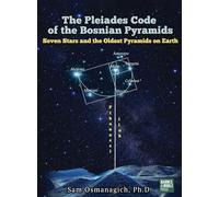 The Pleiades Code of the Bosnian Pyramids