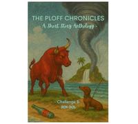 The Ploff Chronicles: A Short Story Anthology