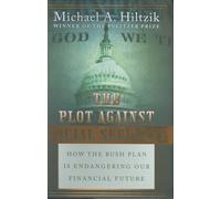 The Plot Against Social Security : How the Bush Plan Is Endangering Our Financial Future