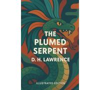 The Plumed Serpent (Illustrated)