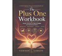 The Plus One Workbook: A Guided Companion to The 5 C's to Lasting Romantic Love