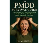 The PMDD Survival Guide: A Step-by-Step CBT & DBT Skills Workbook with Cycle Tracking to Calm Mood Swings, Anxiety, and Rage-Fast