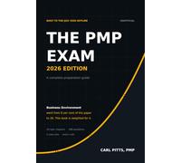 The PMP Exam 2026 Edition: A complete preparation guide built to the July 2026 Examination Content Outline: all 26 tasks, 288 practice questions and four case sets