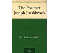 The Poacher; Or, Joseph Rushbrook