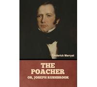 The Poacher; Or, Joseph Rushbrook