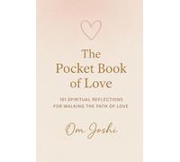 The Pocket Book of Love: 101 Spiritual Reflections for Walking the Path of Love