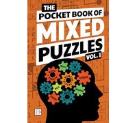 The Pocket Book of Mixed Puzzles Vol. 1: 300 Logic, Word & Number Puzzles for Relaxing and Satisfying Brain Training