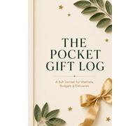The Pocket Gift Giving Journal & Budget Tracker: Compact 6x9 Holiday Shopping Notebook with Recipient Wishlists, Online Order Delivery Logs, and Master Expense Summary Tables