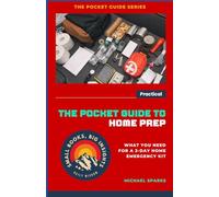 The Pocket Guide to Home Prep: What You Need for a 3-Day Home Emergency Kit