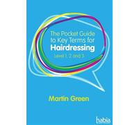 The Pocket Guide to Key Terms for Hairdressing: Level 1, 2 and 3