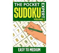 The Pocket Sudoku Expert: Easy to Medium : 150+ Portable Puzzles for Travel & Daily Relaxation - Volume 1