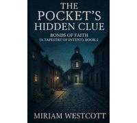 The Pocket's Hidden Clue: (A Tapestry of Intent) Book! (3 book series)