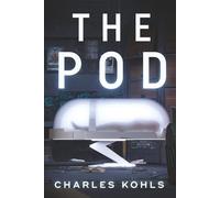 THE POD: A near future what-if (Book 1 of the Pod Series)