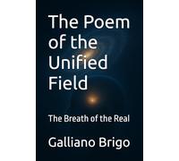 The Poem of the Unified Field: The Breath of the Real