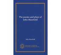 The poems and plays of John Masefield (v.02)