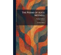 The Poems of Alice Meynell: Complete Edition