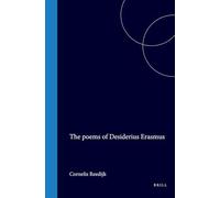 The Poems of Desiderius Erasmus: With Introductions and Notes