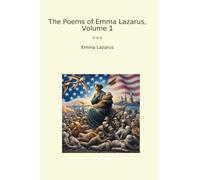 The Poems of Emma Lazarus, Volume 1