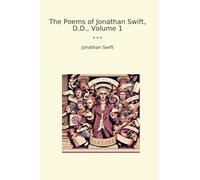 The Poems of Jonathan Swift, D.D., Volume 1
