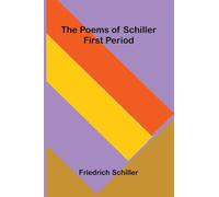 The Poems of Schiller - First period