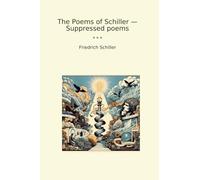 The Poems of Schiller - Suppressed poems