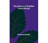 The Poems of Schiller - Third period