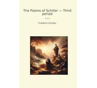 The Poems of Schiller - Third period