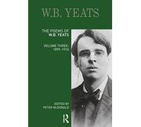 The Poems of W.B. Yeats: Volume Three: 1899-1910